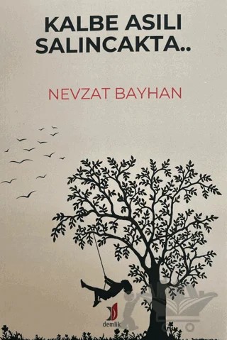 Kalbe Asılı Salıncakta... – Nevzat Bayhan – Demlik Yayınları kitap kapağı