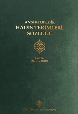 Ansiklopedik Hadis Terimleri Sözlüğü – Mücteba Uğur – Türkiye Diyanet Vakfı Yayınları kitap kapağı