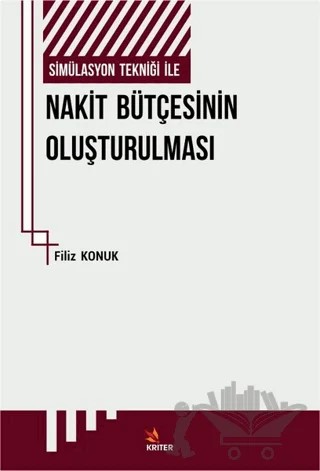Simülasyon Tekniği İle Nakit Bütçesinin Oluşturulması – Filiz Konuk – Kriter Yayınları kitap kapağı