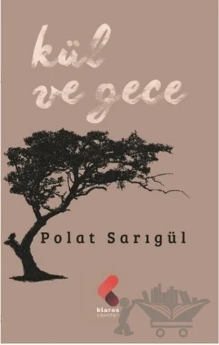 Kül ve Gece – Polat Sarıgül – Klaros Yayınları kitap kapağı