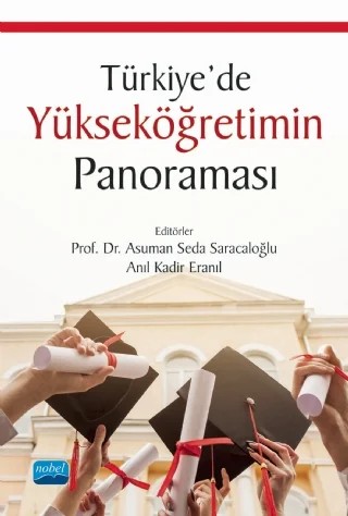Türkiye’de Yükseköğretimin Panoraması – Ali Erkan Barış, Anıl Kadir Eranıl, Asuman Seda Saracaloğlu, Bahar Yakut Özek, Barış Eriçok, Behiye Dağdeviren Ertaş, Berna Yüner, Erdem Oklay, Gamze Kasalak, Gökhan Günay, Könül Abaslı, Mehmet Menteşe, Mehmet Özcan, Nazmi Zarifi Gürkan, Nur Ütkür Güllühan, Ramazan Şamil Tatık, Seda Ata, Seval Koçak – Nobel Akademik Yayıncılık kitap kapağı
