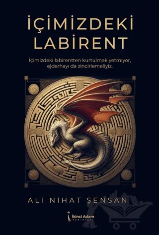 İçimizdeki Labirent – Ali Nihat Şensan – İkinci Adam Yayınları kitap kapağı