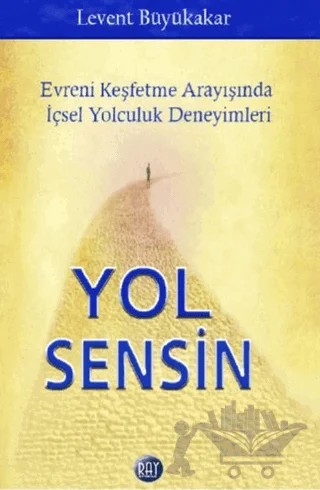 Yol Sensin – Levent Büyükakar – Ray Yayıncılık kitap kapağı