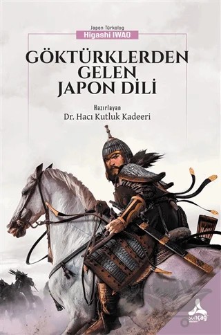 Göktürklerden Gelen Japon Dili – Hacı Kutluk Kadeeri – Sonçağ Yayınları kitap kapağı