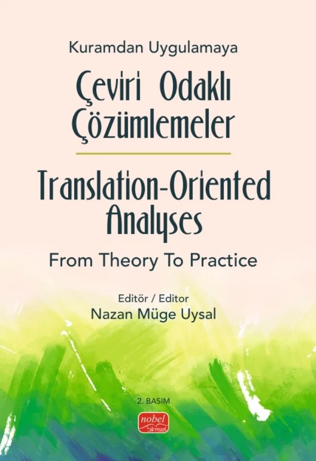 Kuramdan Uygulamaya Çeviri Odaklı Çözümlemeler / Translation-Oriented Analyses from Theory to Practice – Ayşegül Angı, Ebru Ak, Caner Çetiner, Seda Taş İlmek, Burak Özsöz, Nazan Müge Uysal, Burcu Yaman, Sevcan Yılmaz Kutlay – Nobel Bilimsel Eserler kitap kapağı