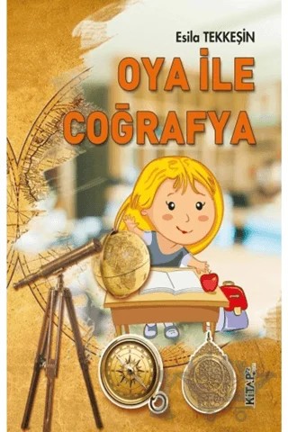 Oya İle Coğrafya – Esila Tekkeşin – Kitap72 Yayınları kitap kapağı