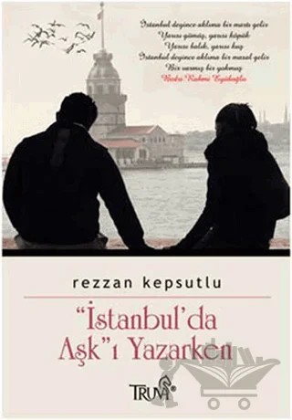 İstanbul’da Aşk’ı Yazarken – Rezzan Kepsutlu – Truva Yayınları kitap kapağı