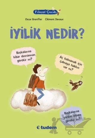 Filozof Çocuk: İyilik Nedir? – Oscar Brenifier – Tudem Yayınları kitap kapağı