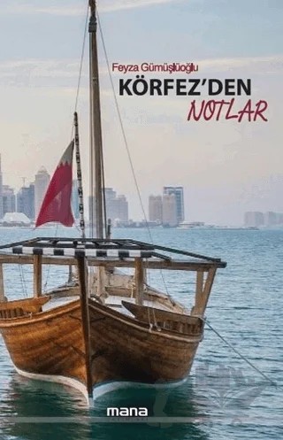 Körfez'den Notlar – Feyza Gümüşlüoğlu – Mana Yayınları kitap kapağı