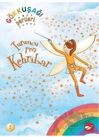 Gökkuşağı Perileri 2 - Turuncu Peri Kehribar – Daisy Meadows – Beyaz Balina Yayınları kitap kapağı