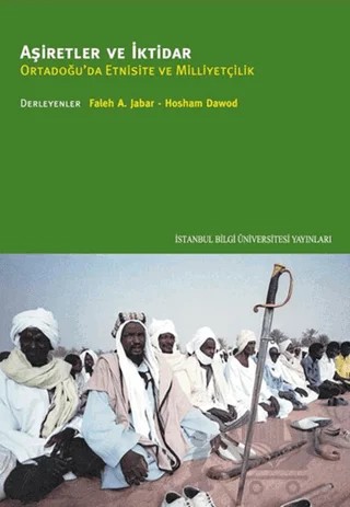 Aşiretler ve İktidar – Faleh A. Jabar, Hosham Dawod – İstanbul Bilgi Üniversitesi Yayınları kitap kapağı