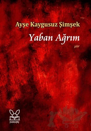 Yaban Ağrım – Ayşe Kaygusuz Şimşek – Kanguru Yayınları kitap kapağı