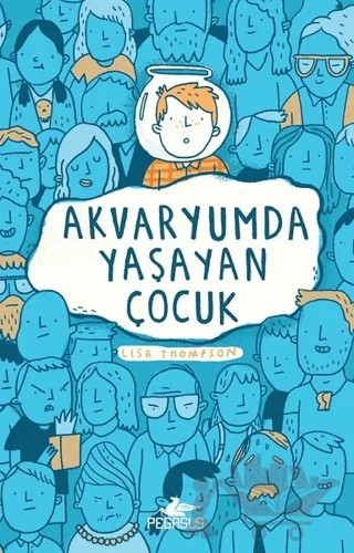 Akvaryumda Yaşayan Çocuk – Lisa Thompson – Pegasus Çocuk Yayınları kitap kapağı