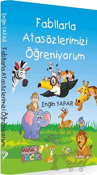 Fabllarla Atasözlerimizi Öğreniyorum – Engin Yapar – Mana Kitap kitap kapağı