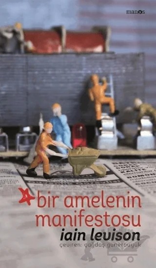 Bir Amelenin Manifestosu – Iain Levison – Manos Yayınları kitap kapağı