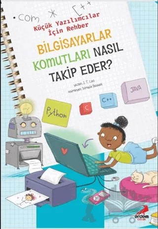 Bilgisayar Komutları Nasıl Takip Eder? – Küçük Yazılımcılar İçin Rehber – J. T. Liso – Erdem Çocuk kitap kapağı