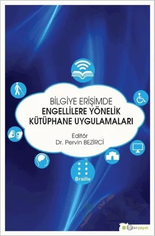 Bilgiye Erişimde Engellilere Yönelik Kütüphane Uygulamaları – Kolektif – Hiperlink Yayınları kitap kapağı
