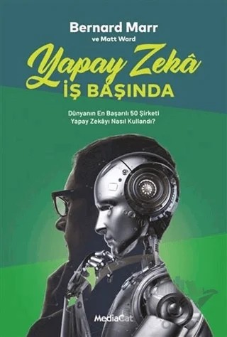 Yapay Zeka İş Başında – Bernard Marr, Matt Ward – MediaCat Kitapları kitap kapağı