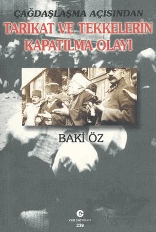 Çağdaşlaşma Açısından Tarikat ve Tekkelerin Kapatılma Olayı – Baki Öz – Can Yayınları (Ali Adil Atalay) kitap kapağı