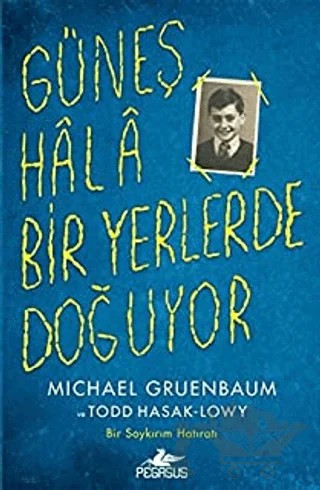 Güneş Hala Bir Yerlerde Doğuyor – Michael Gruenbaum, Todd Hasak-Lowy – Pegasus Yayınları kitap kapağı