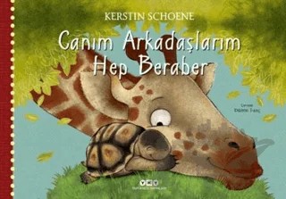 Canım Arkadaşlarım Hep Beraber – Kerstin Schoene – Yapı Kredi Yayınları kitap kapağı