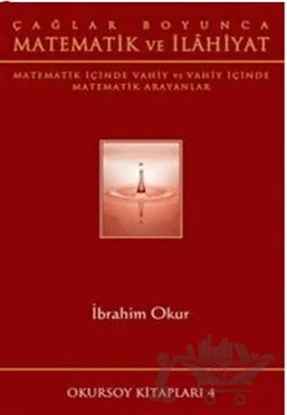 Çağlar Boyunca Matematik ve İlahiyat – İbrahim Okur – Okursoy Kitapları kitap kapağı