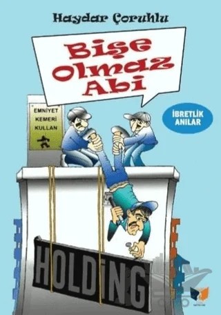 Bişe Olmaz Abi – Haydar Çoruhlu – Ateş Yayınları kitap kapağı