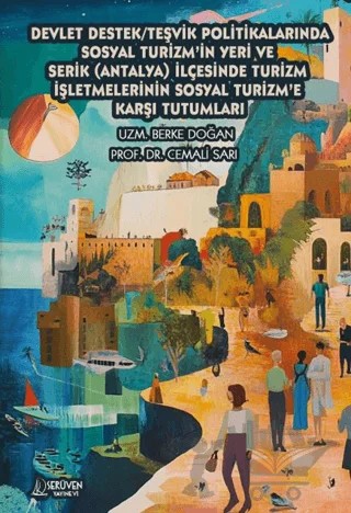 Devlet Destek/Teşvik Politikalarında Sosyal Turizm'in Yeri ve Serik (Antalya) İlçesinde Turizm İşletmelerinin Sosyal Turizm'e Karşı Tutumları – Berke Doğan, Cemali Sarı – Serüven Yayınevi kitap kapağı