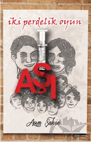Aşı - İki Perdelik Oyun – Asım Şahin – İkinci Adam Yayınları kitap kapağı