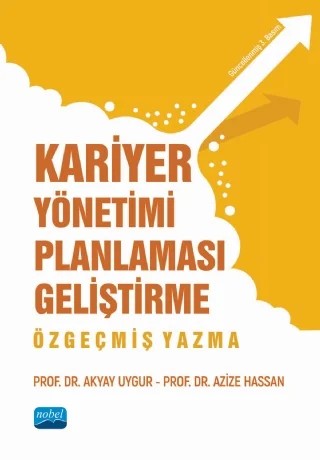 Kariyer Yönetimi Planlaması Geliştirme Özgeçmiş Yazma – Akyay Uygur, Azize Hassan – Nobel Akademik Yayıncılık kitap kapağı