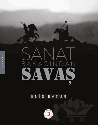 Sanat Bakacından Savaş – Enis Batur – Kızılay Kültür ve Sanat Yayınları kitap kapağı