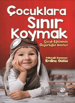 Çocuklara Sınır Koymak – Erdinç Güllü – Hayat Yayınları kitap kapağı