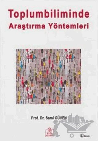 Toplumbiliminde Araştırma Yöntemleri – Sami Güven – Ezgi Kitabevi Yayınları kitap kapağı