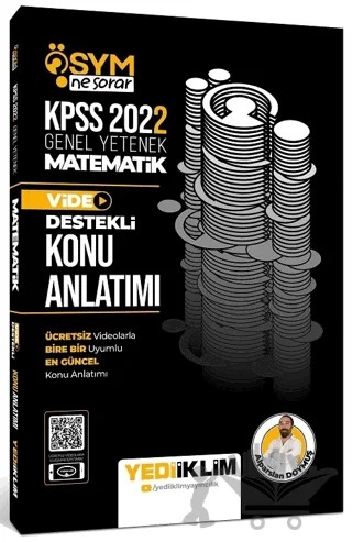 2022 KPSS Genel Yetenek Ösym Ne Sorar Matematik Video Destekli Konu Anlatımı – Alparslan Doymuş – Yediiklim Yayınları kitap kapağı