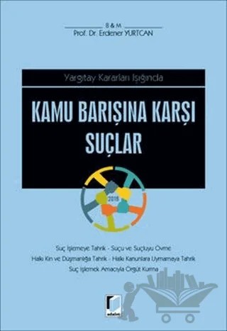 Yargıtay Kararları Işığında Kamu Barışına Karşı Suçlar – Erdener Yurtcan – Adalet Yayınevi kitap kapağı