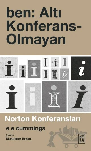 Ben: Altı Konferans-Olmayan – E. E. Cummings – Ketebe Yayınları kitap kapağı