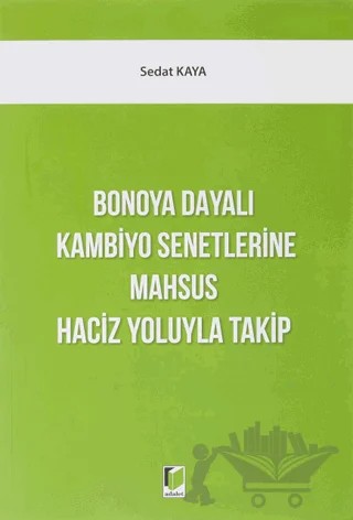 Bonoya Dayalı Kambiyo Senetlerine Mahsus Haciz Yoluyla Takip – Sedat Kaya – Adalet Yayınevi kitap kapağı