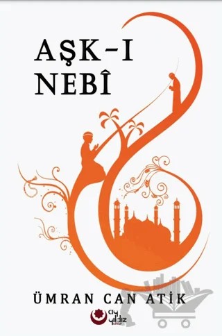 Aşk-ı Nebi – Ümran Can Atik – Ayyıldız Kitap kitap kapağı