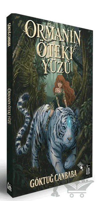 Ormanın Öteki Yüzü – Göktuğ Canbaba – XLIBRIS kitap kapağı