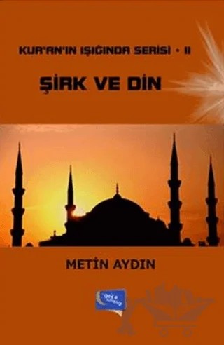 Kur'an'ın Işığında Serisi 2: Şirk ve Din – Metin Aydın – Gece Kitaplığı kitap kapağı