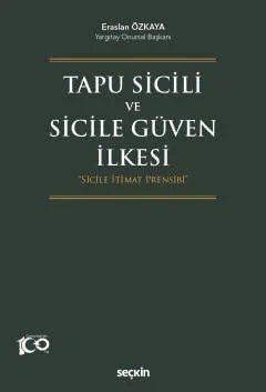 Tapu Sicili ve Sicile Güven İlkesi "Sicile İtimat Prensibi" – Eraslan Özkaya – Seçkin Yayıncılık kitap kapağı
