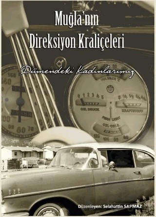Muğla'nın Direksiyon Kraliçeleri – Selahattin Sapmaz – Platanus Publishing kitap kapağı