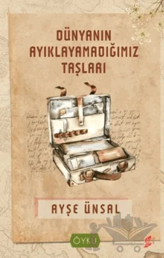 Dünyanın Ayıklayamadığımız Taşları – Ayşe Ünsal – Okur Kitaplığı kitap kapağı