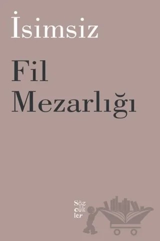 Fil Mezarlığı – Kolektif – Sözcükler Yayınları kitap kapağı