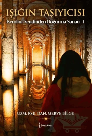 Işığın Taşıyıcısı – Merve Bilge – İkinci Adam Yayınları kitap kapağı