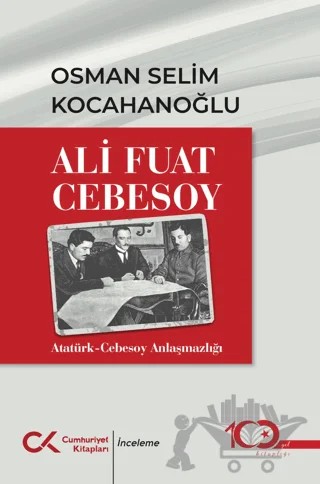 Ali Fuat Cebesoy Atatürk-Cebesoy Anlaşmazlığı – Osman Selim Kocahanoğlu – Cumhuriyet Kitapları kitap kapağı