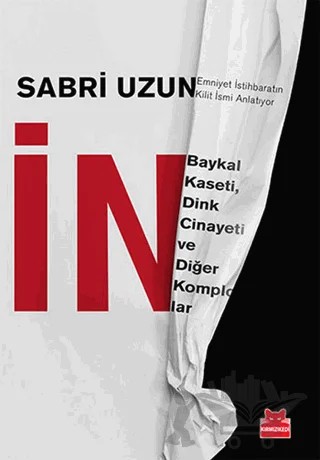 İN: Baykal Kaseti, Dink Cinayeti ve Diğer Komplolar – Sabri Uzun – Kırmızı Kedi Yayınevi kitap kapağı