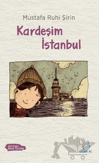Kardeşim İstanbul – Mustafa Ruhi Şirin – Uçan At Yayınları kitap kapağı