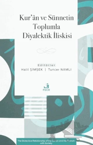 Kur’an ve Sünnetin Toplumla Diyalektik İlişkisi – Halil Şimşek, Tuncer Namlı – Fecr Yayınları kitap kapağı
