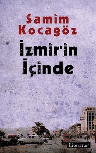 İzmir’in İçinde – Samim Kocagöz – Literatür Yayıncılık kitap kapağı